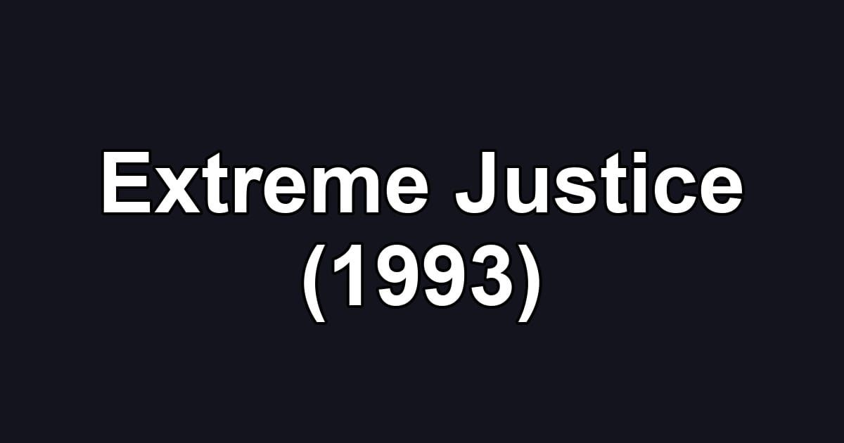 Extreme Justice (1993)