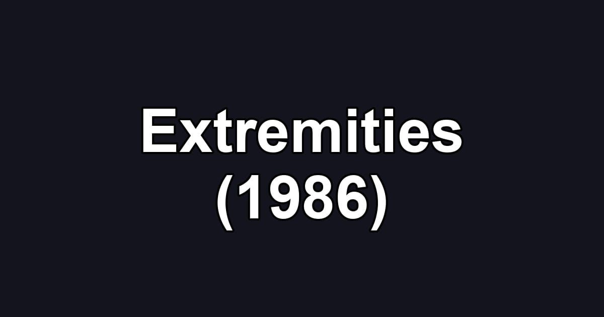 Extremities (1986)