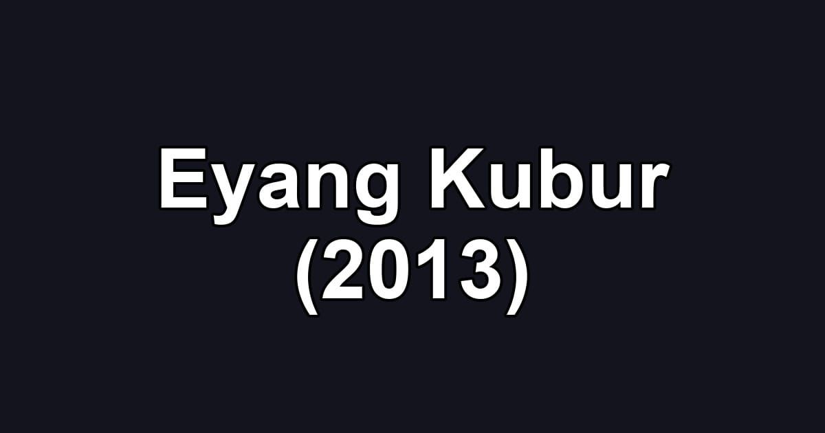 Eyang Kubur (2013)