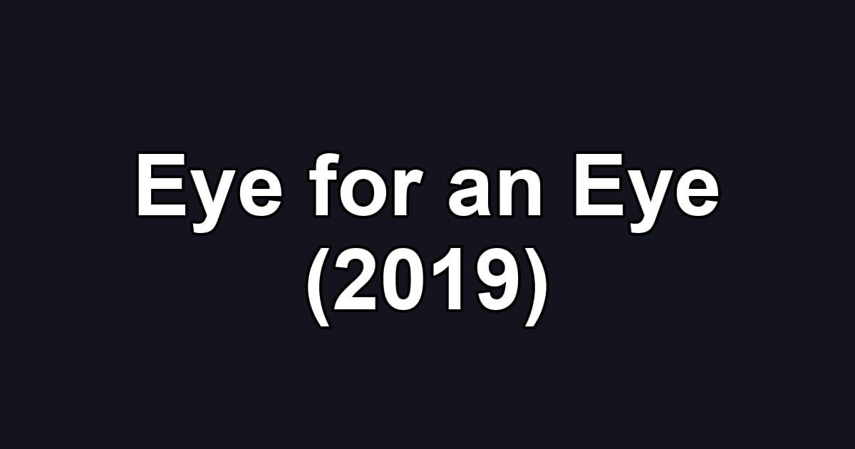 Eye for an Eye (2019)