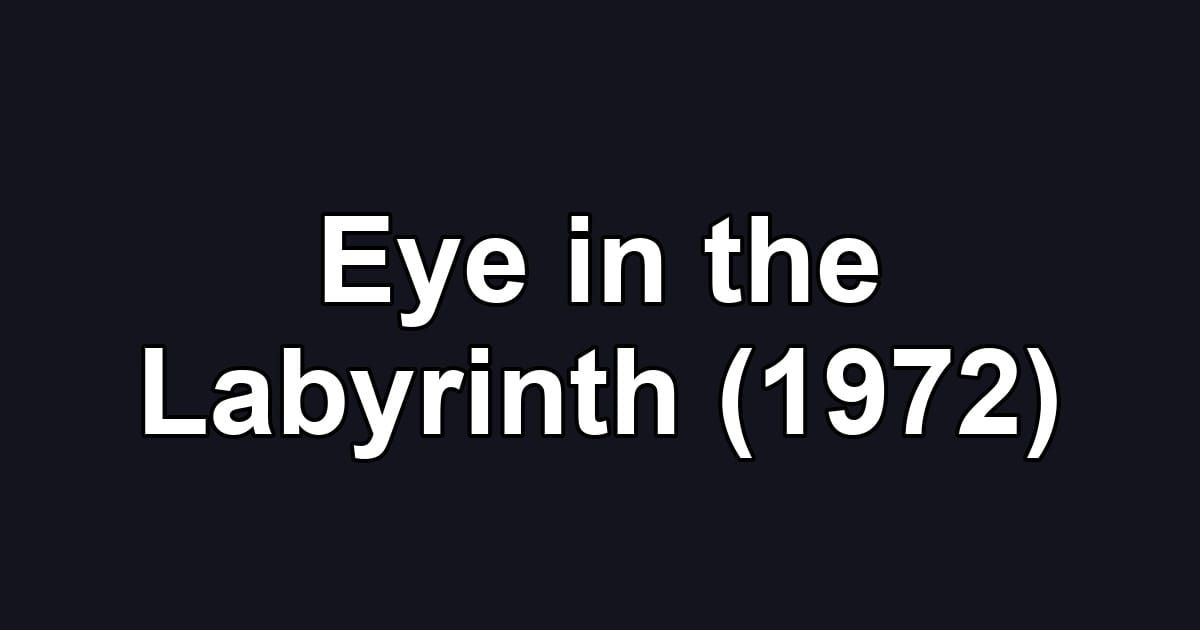 Eye in the Labyrinth (1972)