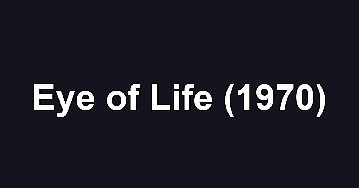 Eye of Life (1970)