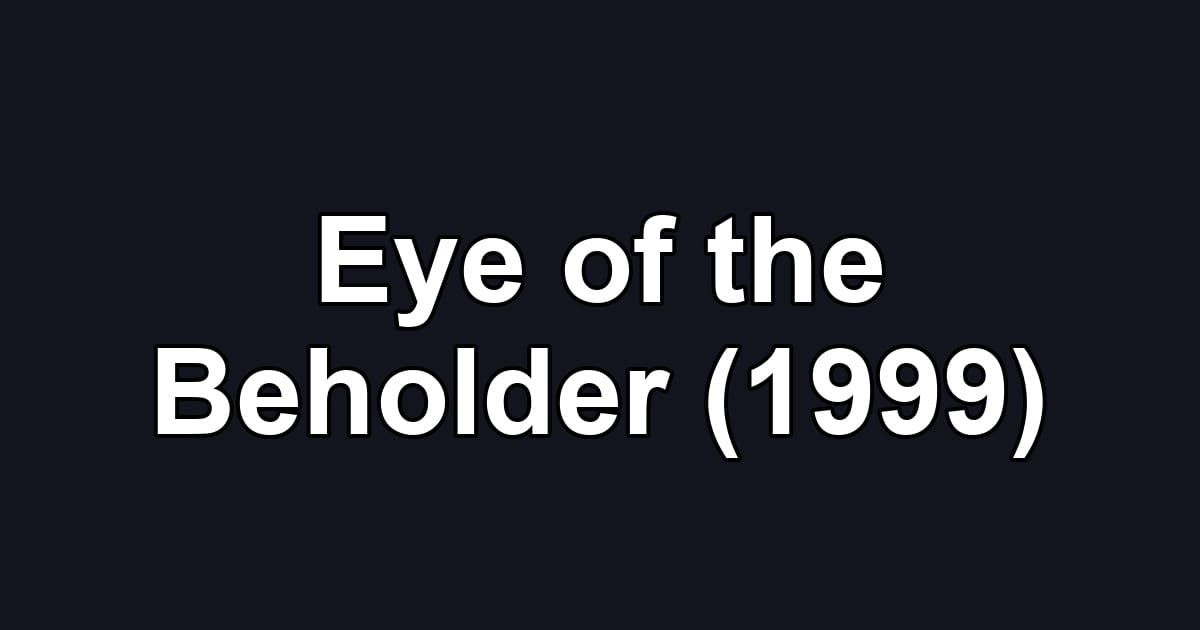 Eye of the Beholder (1999)