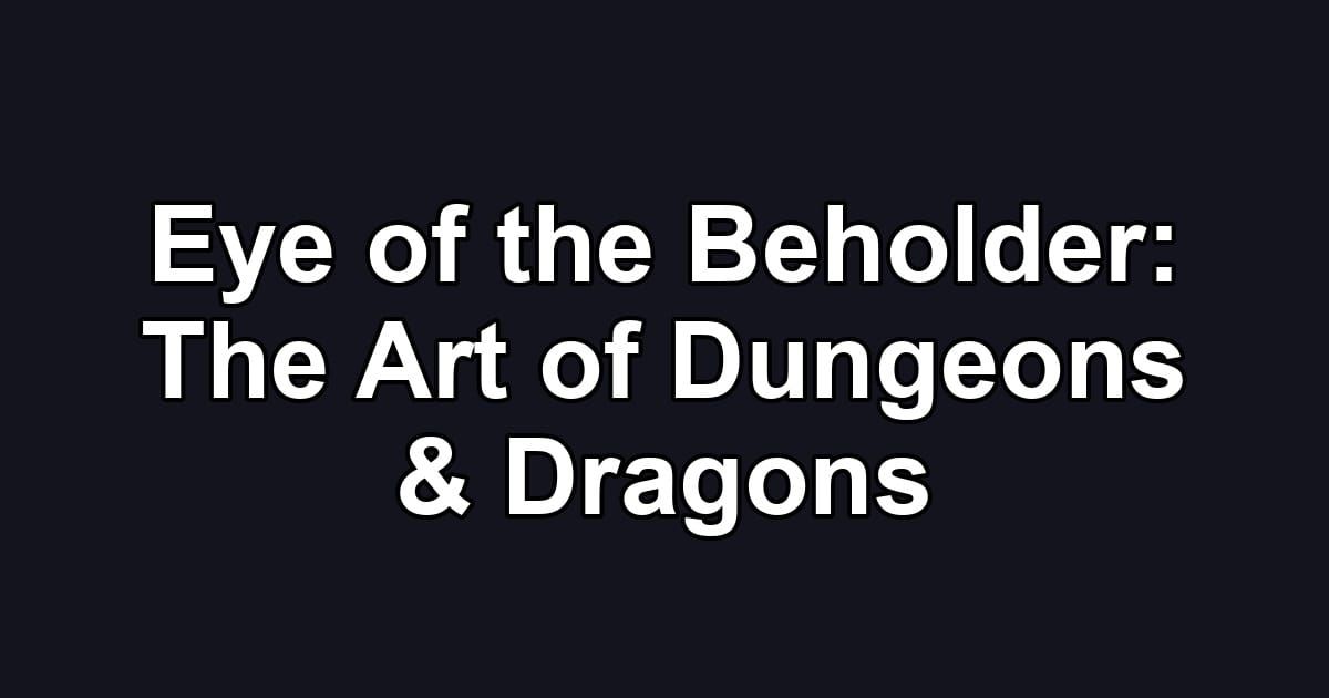 Eye of the Beholder: The Art of Dungeons & Dragons
