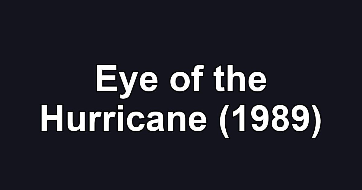 Eye of the Hurricane (1989)