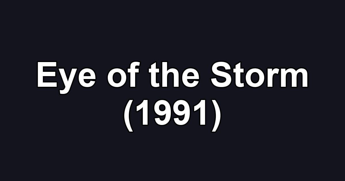 Eye of the Storm (1991)