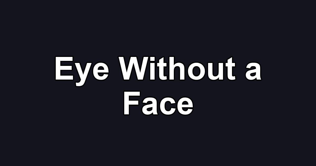 Eye Without a Face