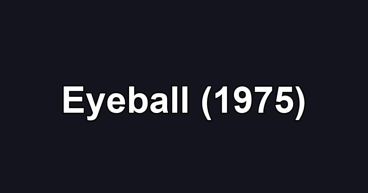 Eyeball (1975)