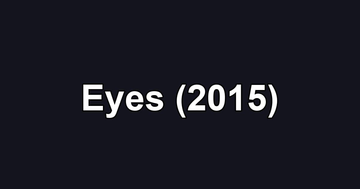Eyes (2015)