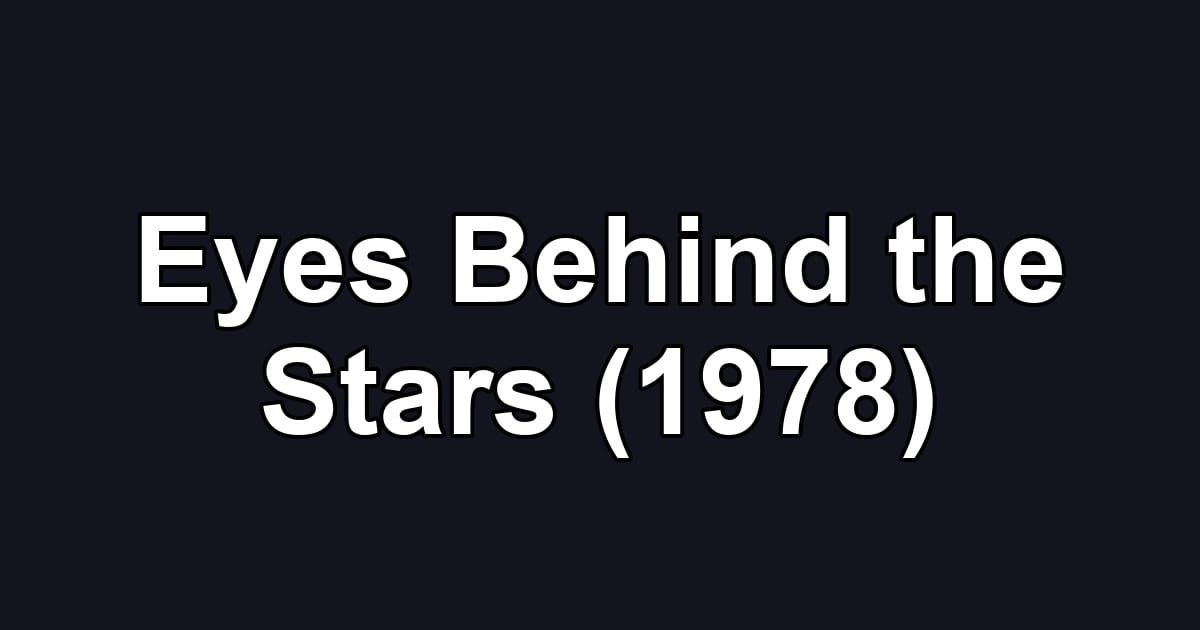 Eyes Behind the Stars (1978)