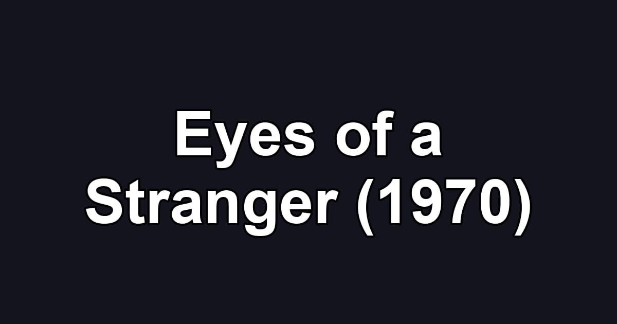 Eyes of a Stranger (1970)