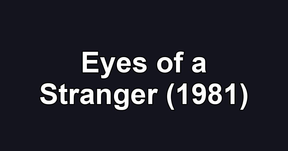 Eyes of a Stranger (1981)