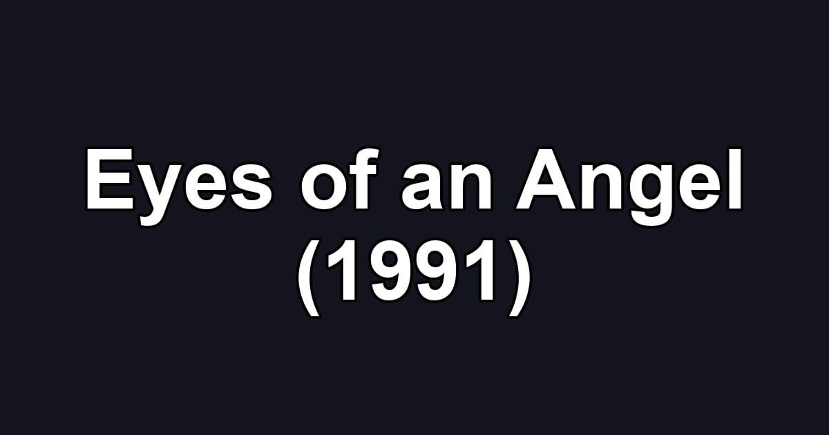 Eyes of an Angel (1991)