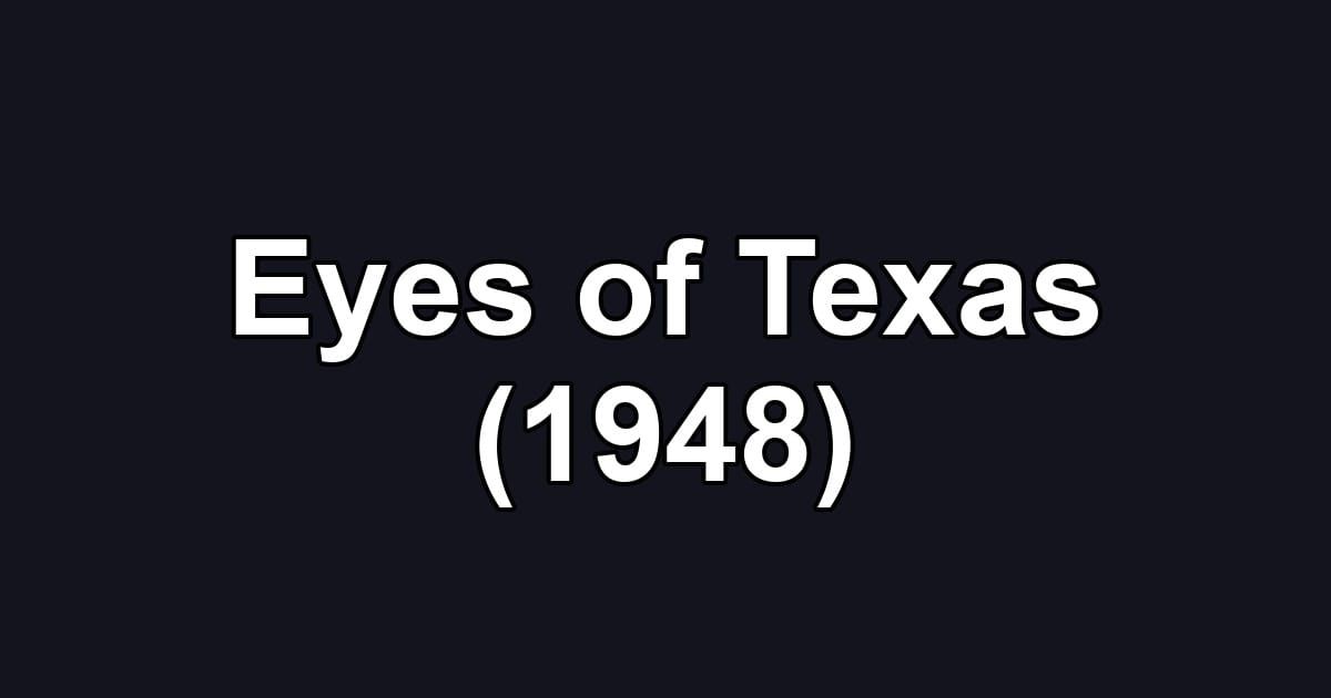 Eyes of Texas (1948)