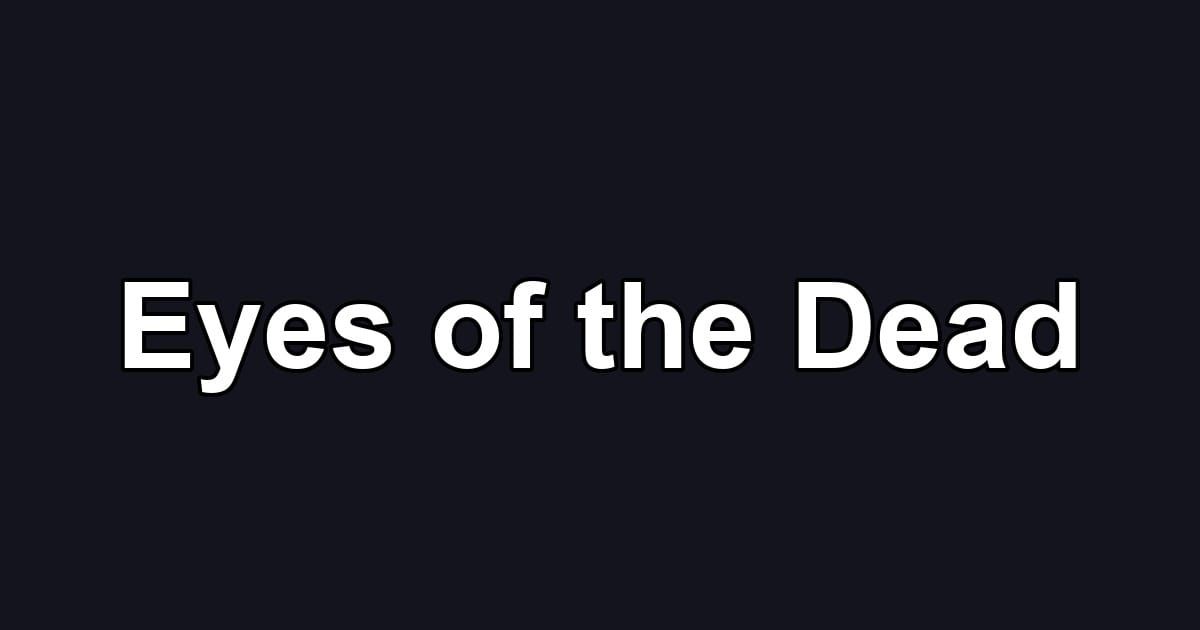 Eyes of the Dead