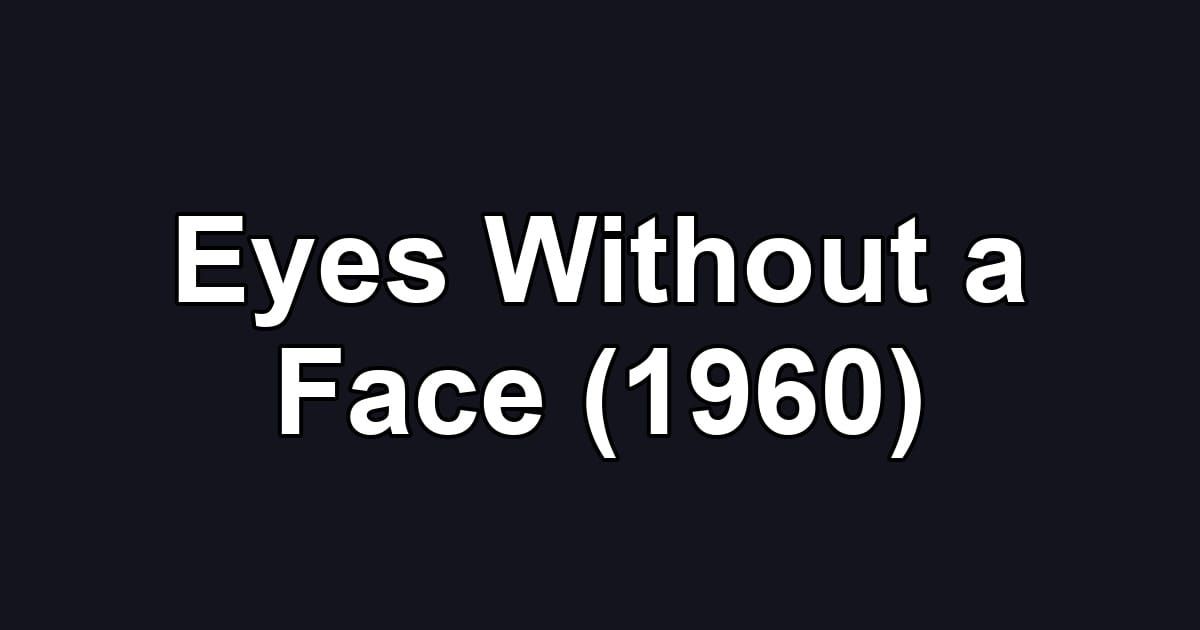 Eyes Without a Face (1960)
