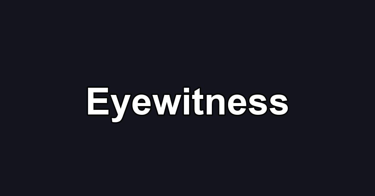 Eyewitness
