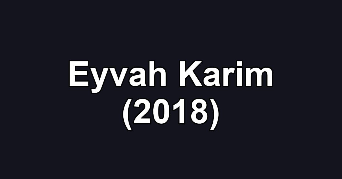 Eyvah Karim (2018)