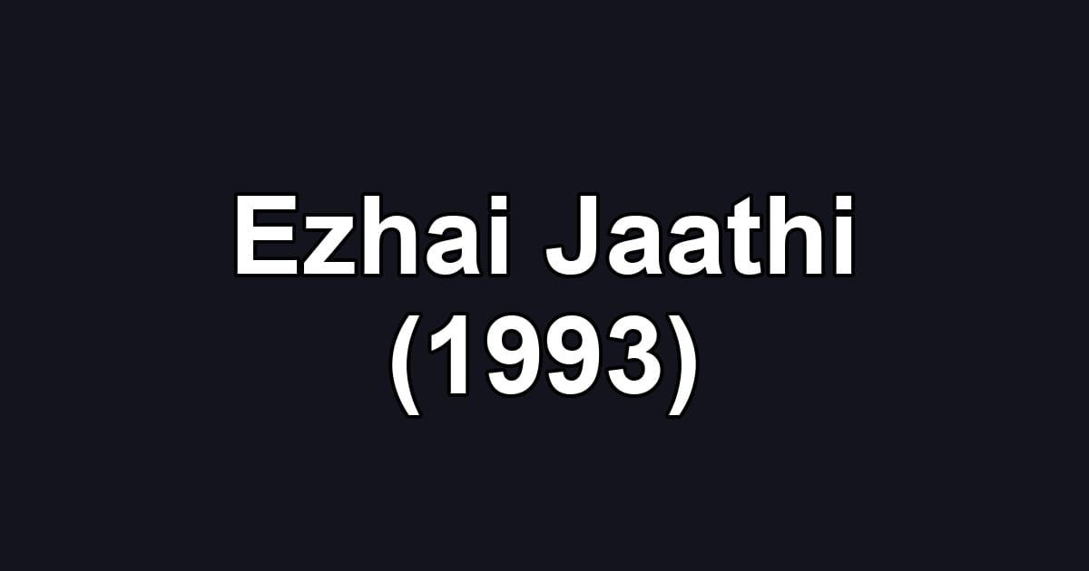 Ezhai Jaathi (1993)