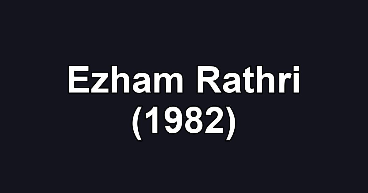 Ezham Rathri (1982)