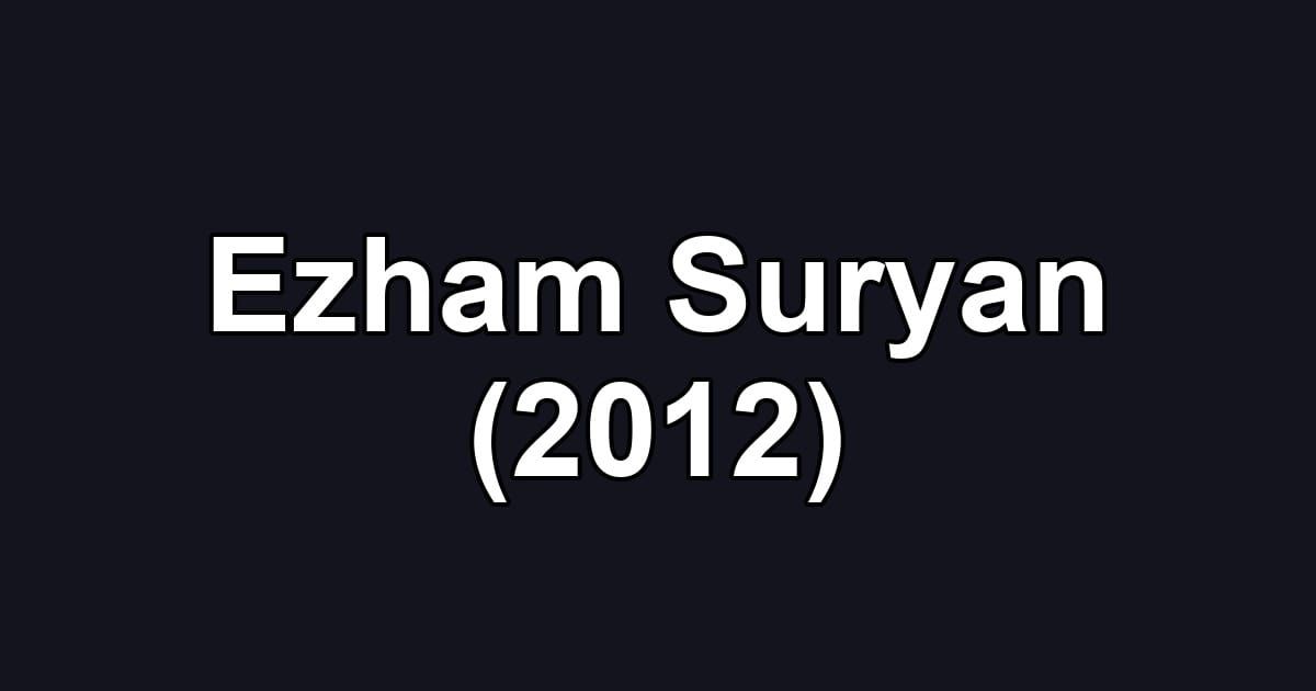 Ezham Suryan (2012)