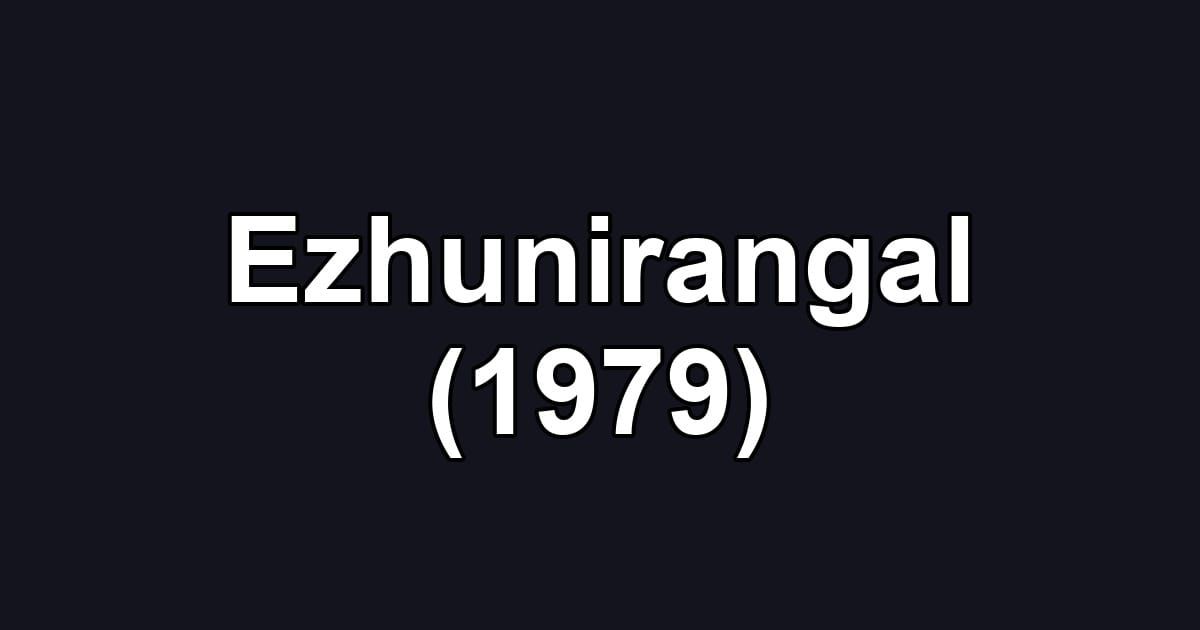 Ezhunirangal (1979)