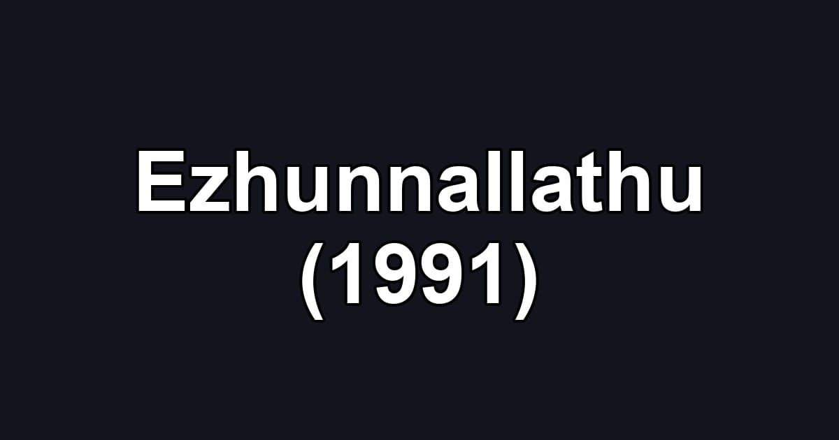 Ezhunnallathu (1991)