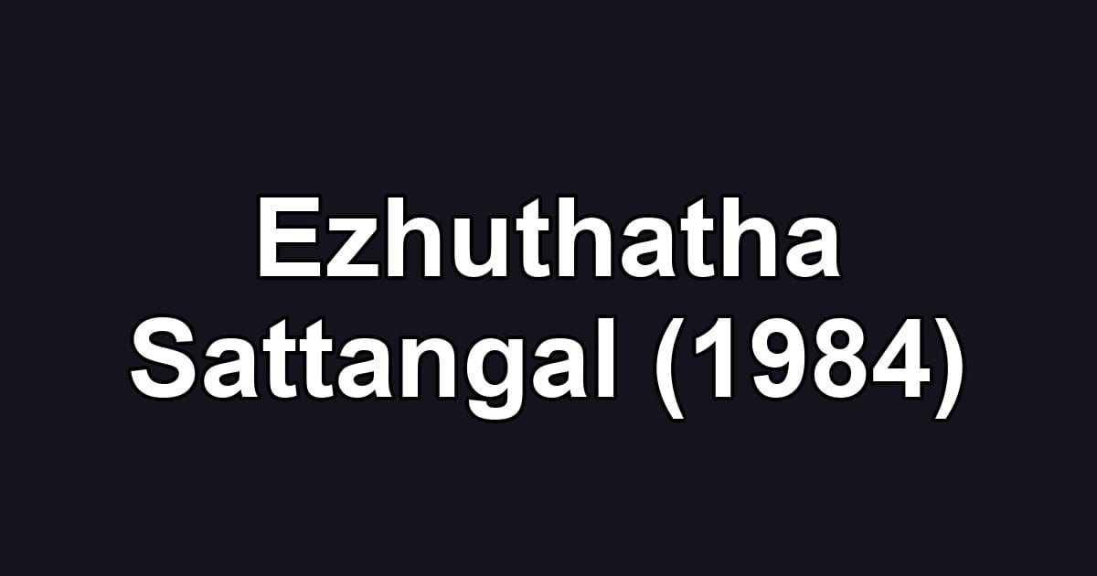 Ezhuthatha Sattangal (1984)