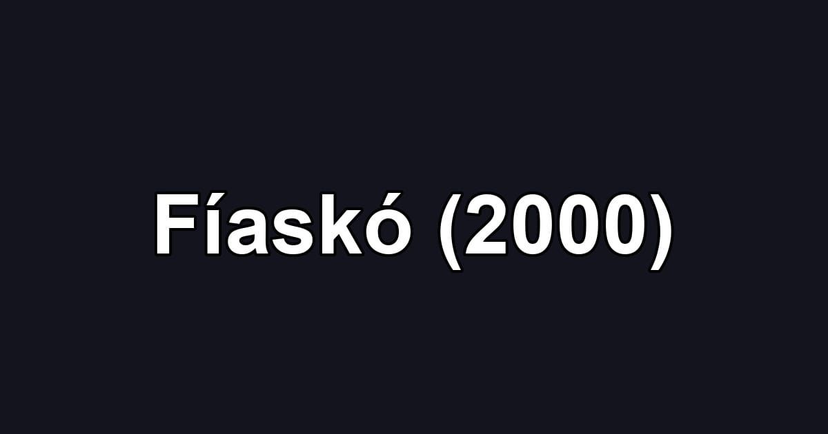 Fíaskó (2000)