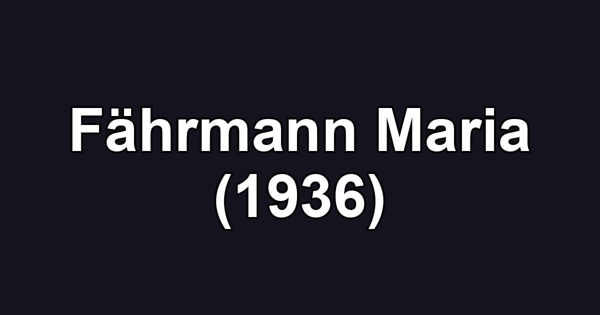 Fährmann Maria (1936)