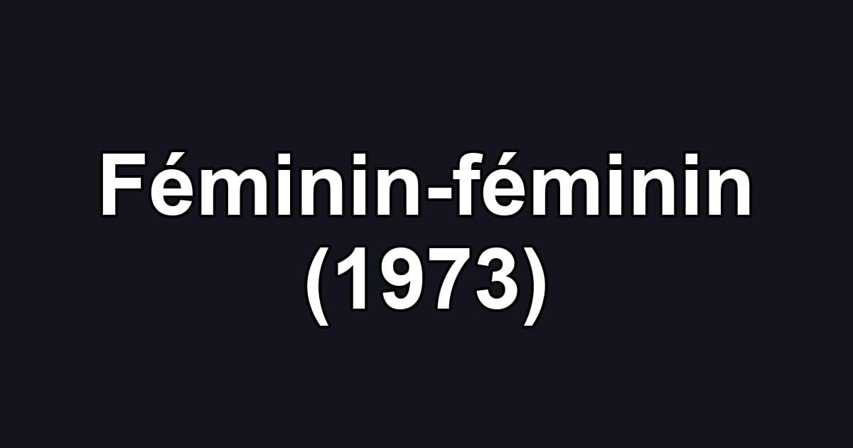 Féminin-féminin (1973)