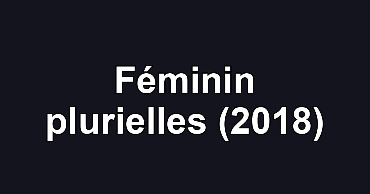 Féminin plurielles (2018)