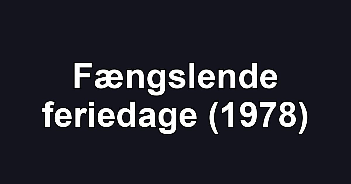 Fængslende feriedage (1978)