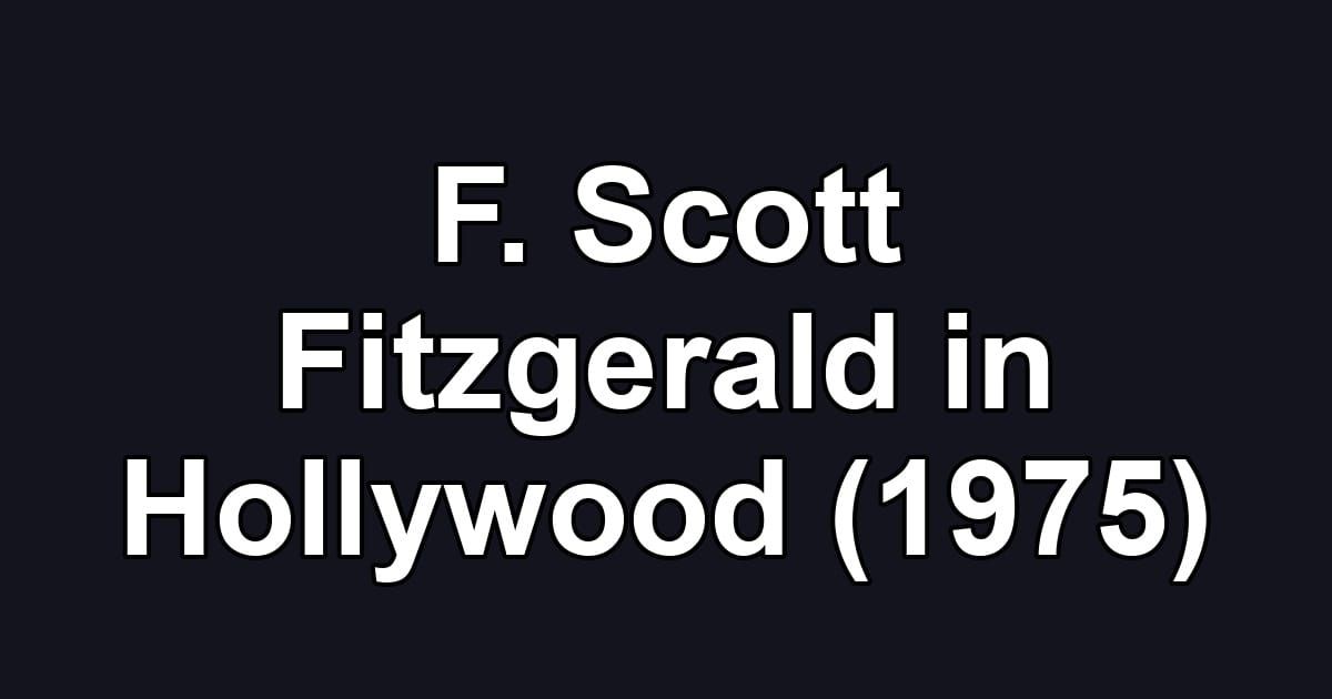 F. Scott Fitzgerald in Hollywood (1975)