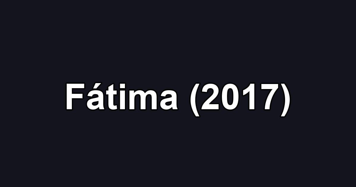 Fátima (2017)