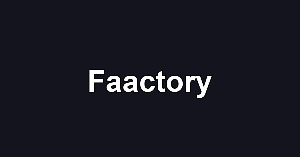 Faactory