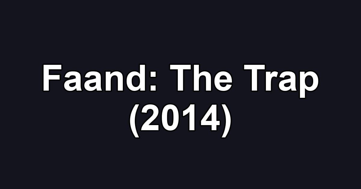 Faand: The Trap (2014)