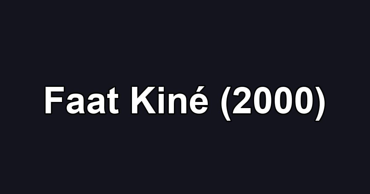 Faat Kiné (2000)