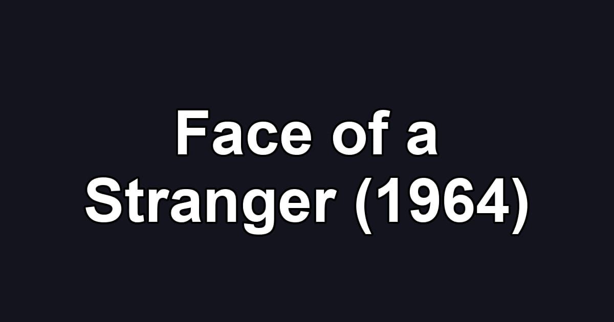 Face of a Stranger (1964)