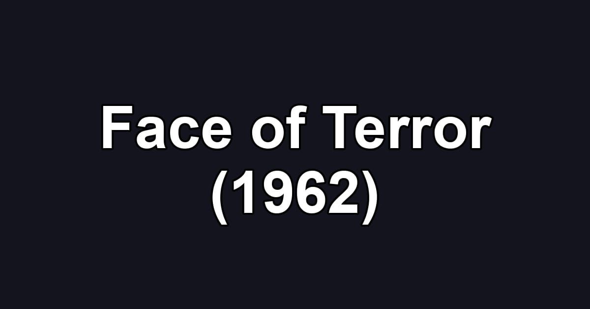 Face of Terror (1962)