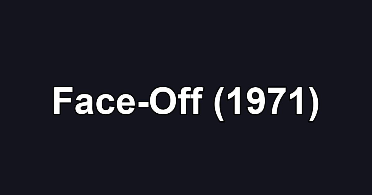Face-Off (1971)
