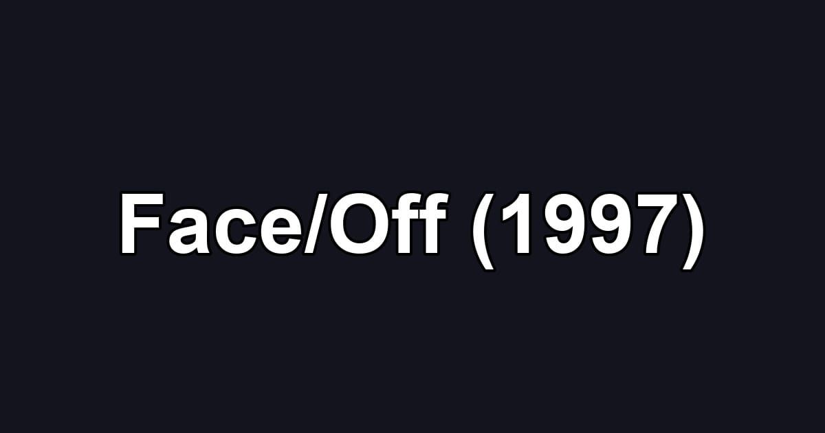 Face/Off (1997)