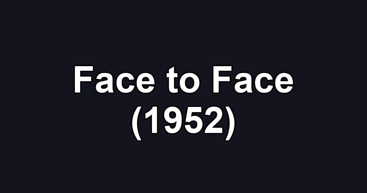 Face to Face (1952)
