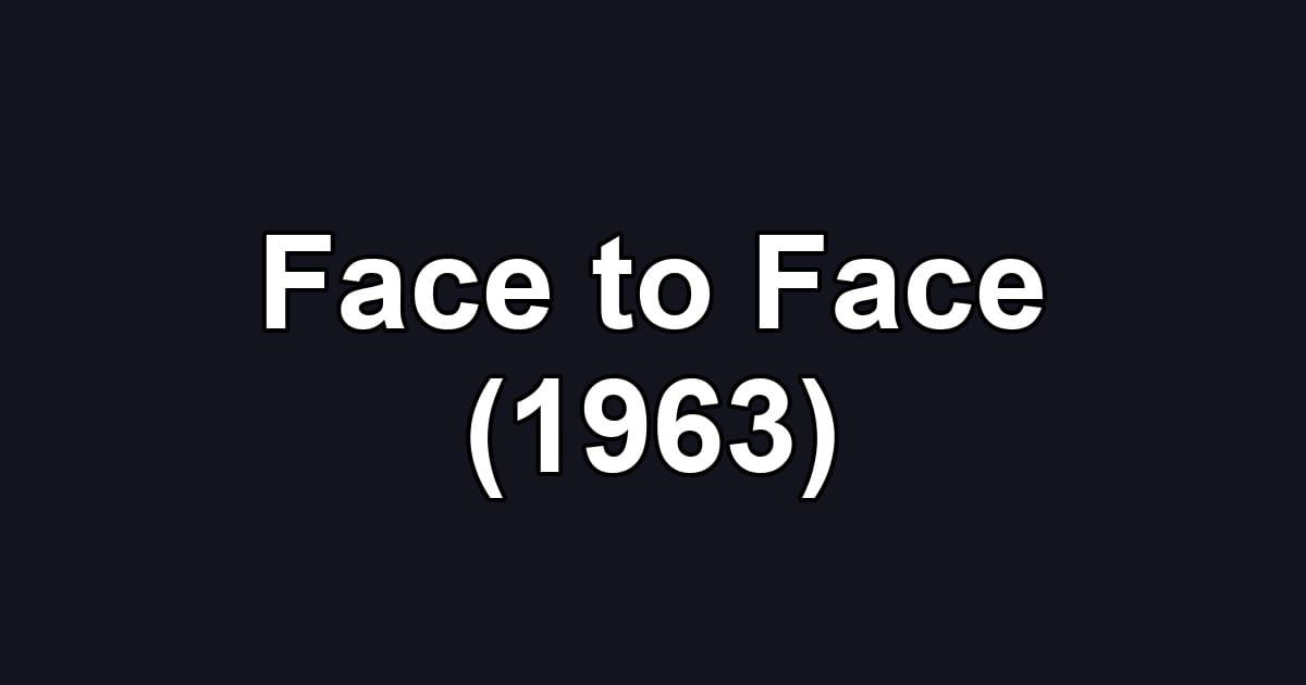Face to Face (1963)