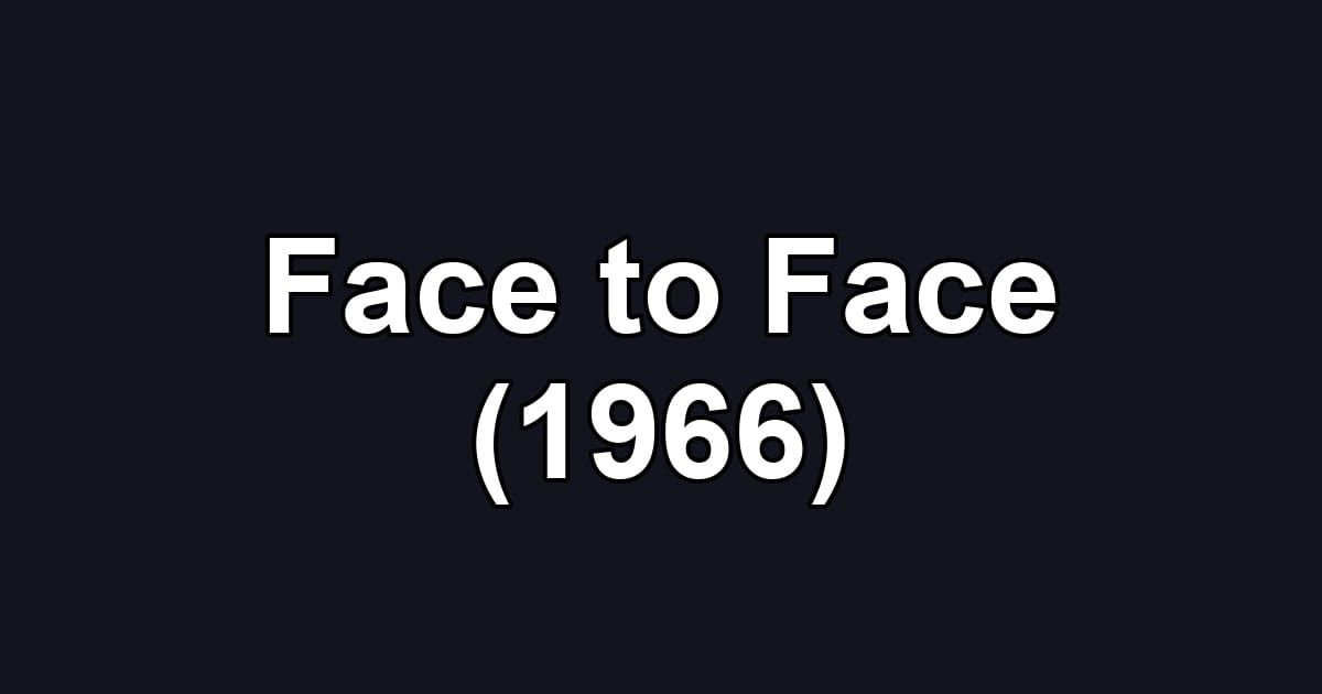 Face to Face (1966)