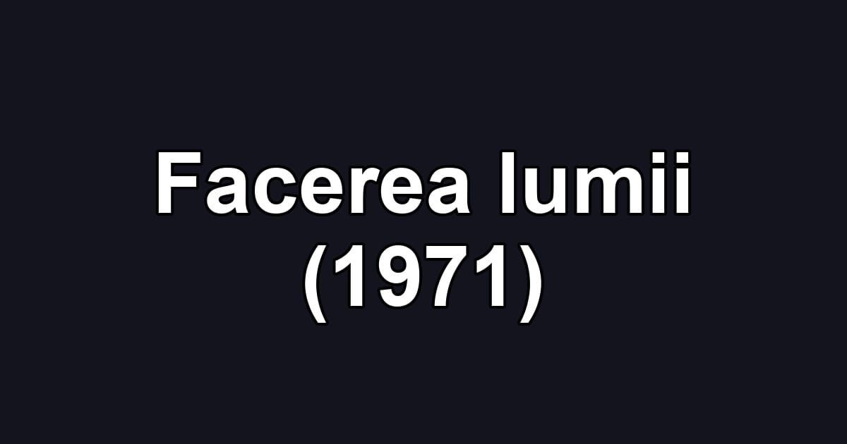 Facerea lumii (1971)