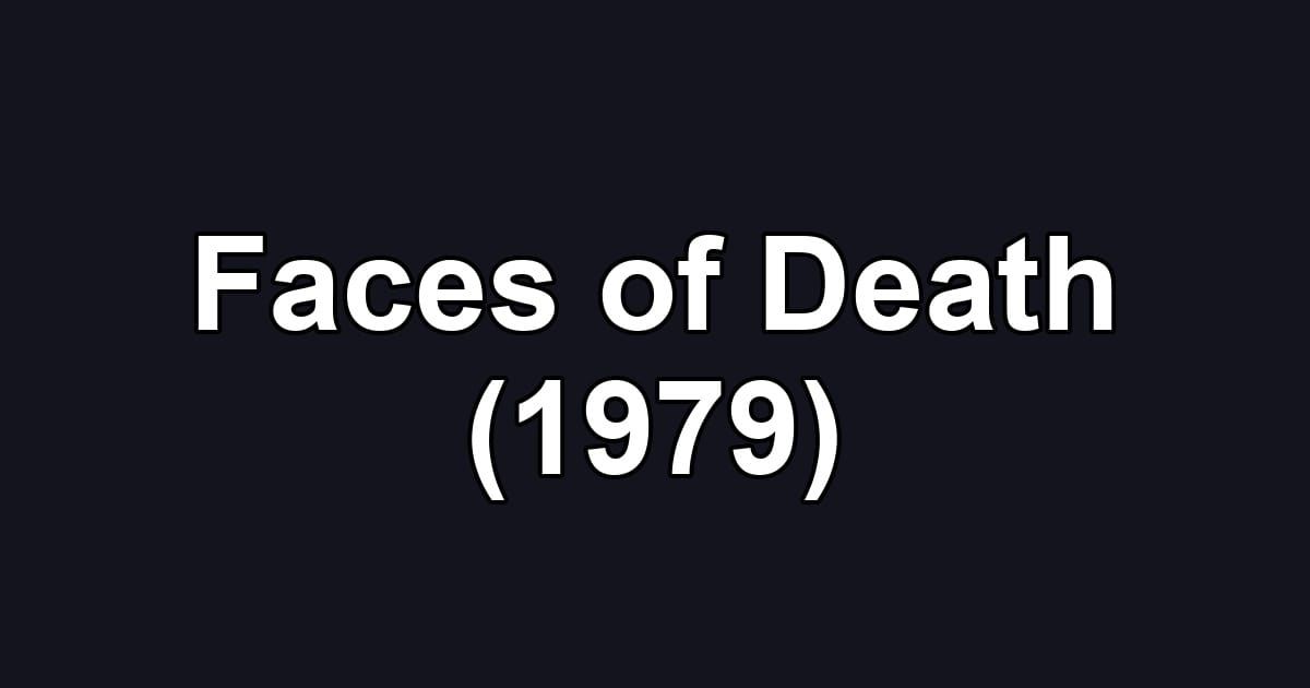 Faces of Death (1979)