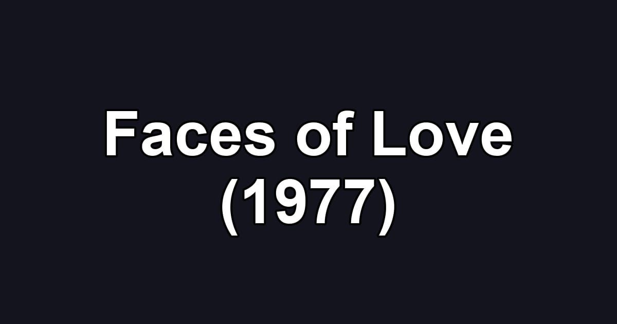 Faces of Love (1977)