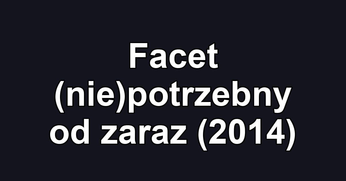 Facet (nie)potrzebny od zaraz (2014)
