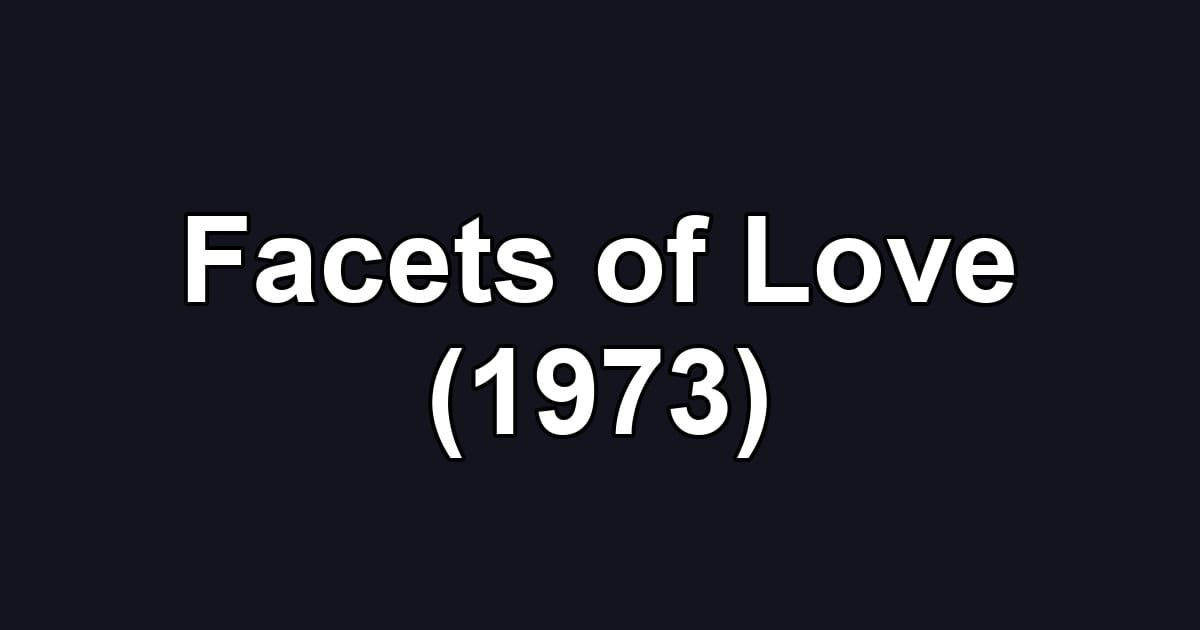 Facets of Love (1973)